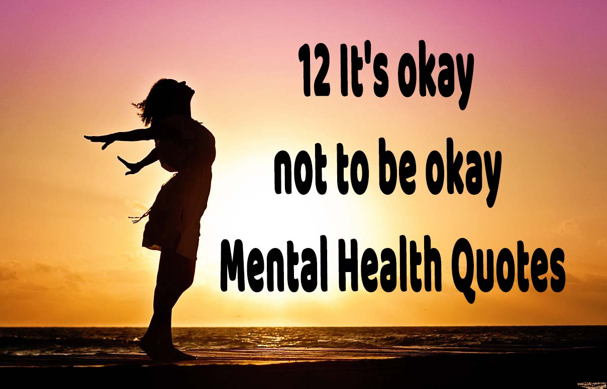 It's okay not to be okay Mental Health Quotes