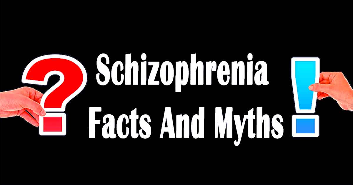 Schizophrenia Facts And Myths