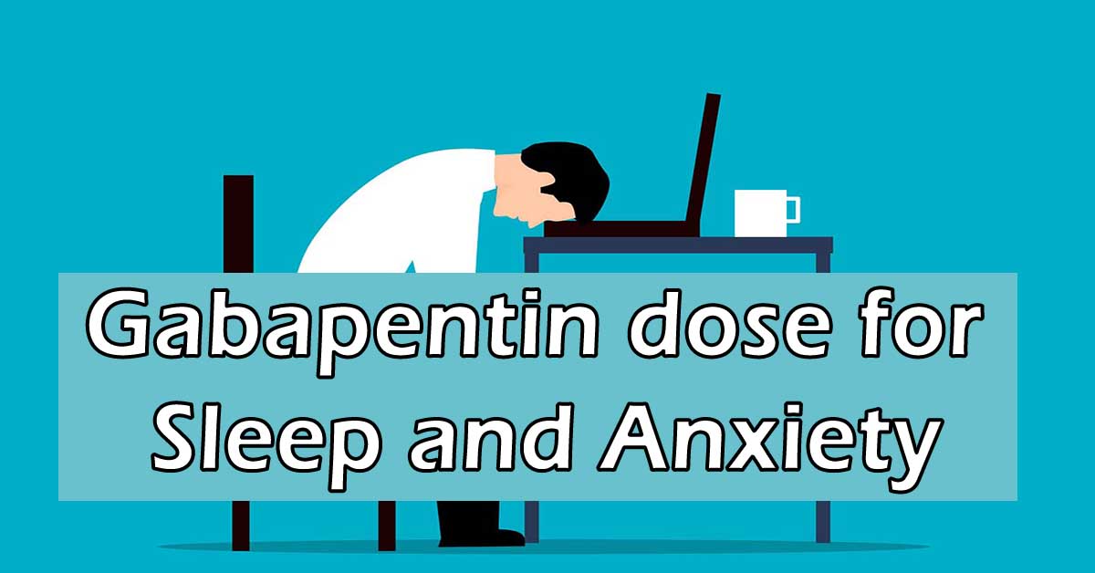 gabapentin dose for sleep and anxiety